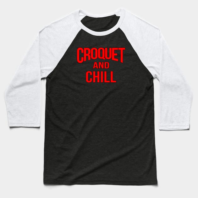 Croquet and Chill Baseball T-Shirt by Slap Cat Designs